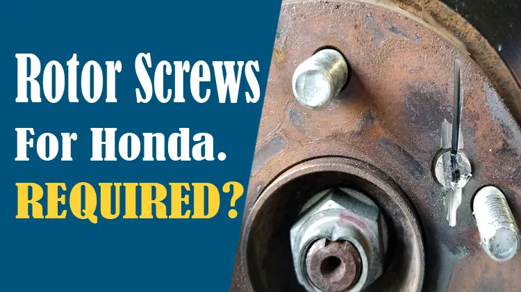 Do You Need Rotor Screws For Honda?