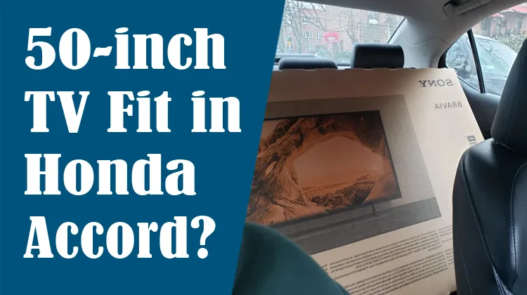 can-a-50-inch-tv-fit-in-a-honda-accord?