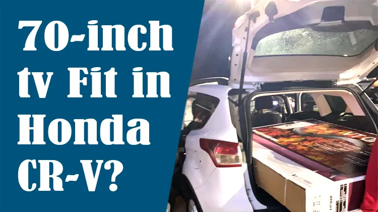 will-a-70-inch-tv-fit-in-a-honda-crv