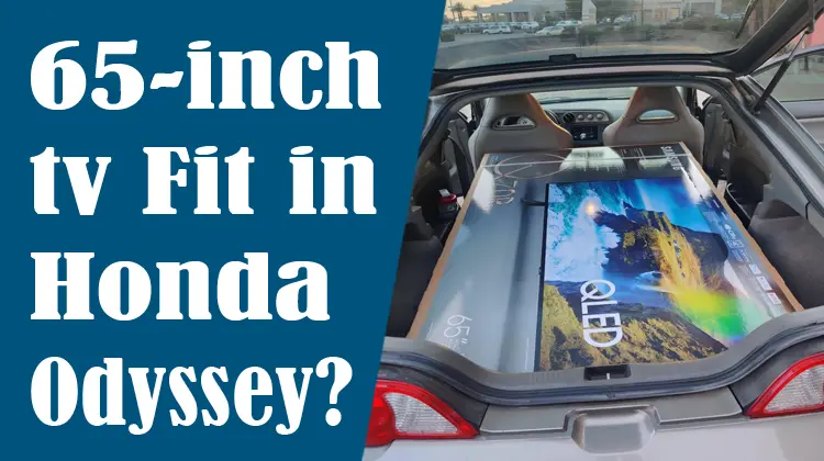 Can a 65 inch TV Fit in a Honda Odyssey?