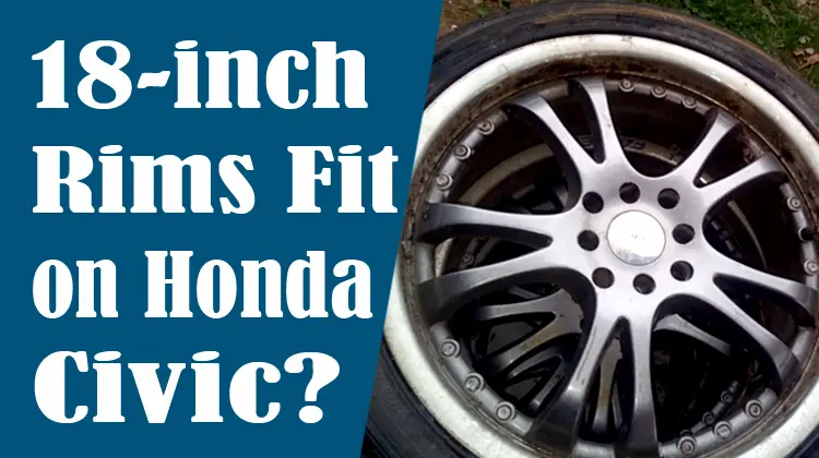 Will 18-inch Rims Fit on a Honda Civic