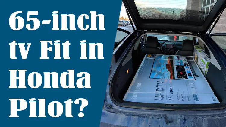 Will a 65-inch TV Fit in a Honda Pilot